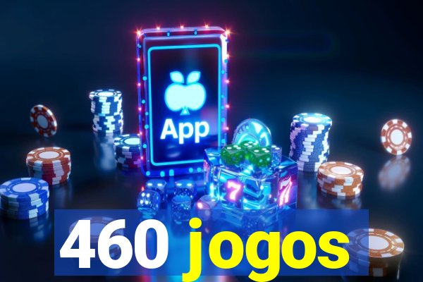 460 jogos